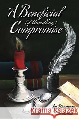 A Beneficial, If Unwilling, Compromise Bronwen Chisholm 9781975910501 Createspace Independent Publishing Platform - książka