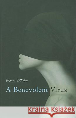 A Benevolent Virus Frances O'Brien 9781846944321  - książka