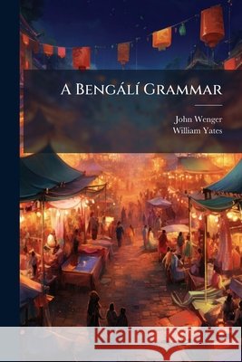 A Bengálí Grammar Wenger, John 9781148430256  - książka