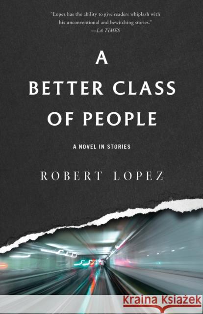 A Better Class of People Robert Lopez 9781950539420 Dzanc Books - książka