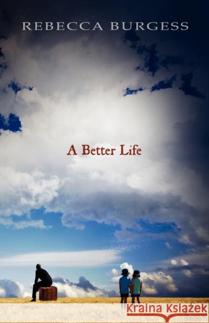 A Better Life Rebecca Burgess 9780979735387 Ophelia House - książka
