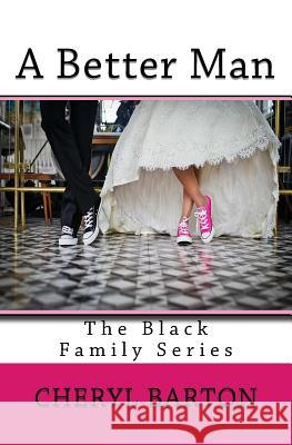 A Better Man: The Black Family Series Cheryl Barton 9780997877908 Crbarton Productions, LLC - książka