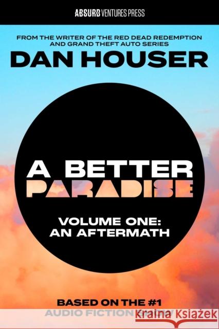 A BETTER PARADISE: Volume One (An Aftermath) (Adapted) Dan Houser 9798992953008 Absurd Ventures - książka