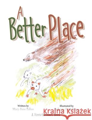 A Better Place: A Stretch2smart Book Mary Jane Zakas, Roberta Jean Owen 9781480890572 Archway Publishing - książka