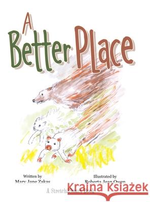 A Better Place: A Stretch2smart Book Mary Jane Zakas, Roberta Jean Owen 9781480890589 Archway Publishing - książka