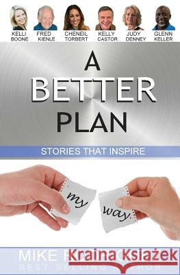 A Better Plan: Stories That Inspire Mike Rodriguez Other Co-Authors 9780999835821 Tribute Publishing - książka