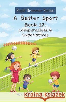 A Better Sport: Comparatives & Superlatives Grafi, G. 9798773812074 Independently Published - książka