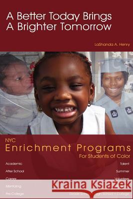 A Better Today Brings A Brighter Tomorrow LaShanda Henry 9781430329572 Lulu.com - książka