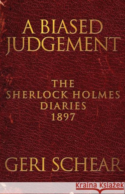 A Biased Judgement: The Sherlock Holmes Diaries 1897 Geri Schear 9781780926742 MX Publishing - książka