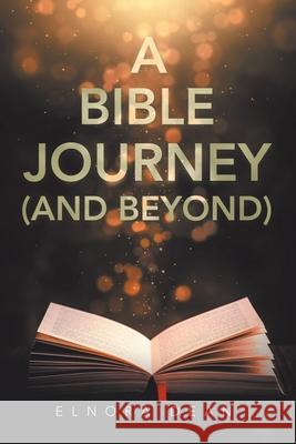 A Bible Journey (And Beyond) Elnora Dean 9781664212015 WestBow Press - książka