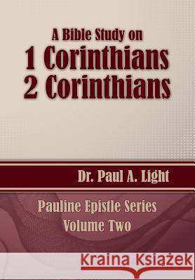 A Bible Study on 1 and 2 Corinthians Paul a. Light 9781630730321 Faithful Life Publishers - książka