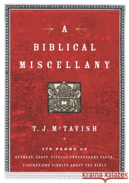 A Biblical Miscellany: 176 Pages of Offbeat, Zesty, Vitally Unnecessary Facts, Figures, and Tidbits about the Bible McTavish, T. J. 9780849917455 W Publishing Group - książka