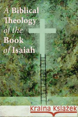 A Biblical Theology of the Book of Isaiah Douglas W. Kennard 9781725254787 Wipf & Stock Publishers - książka