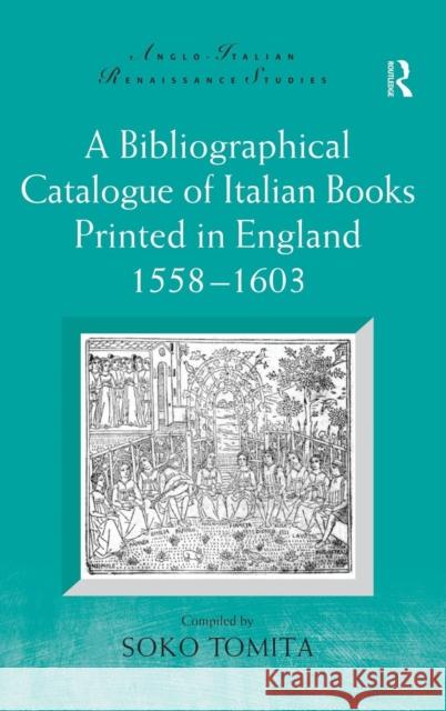 A Bibliographical Catalogue of Italian Books Printed in England 1558-1603  9780754663737 ASHGATE PUBLISHING GROUP - książka