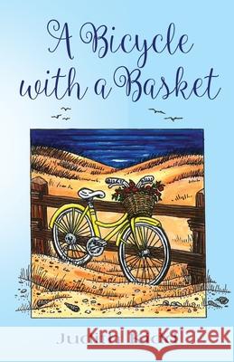 A Bicycle with a Basket Judith Kidd Nicola Johnson 9781647195410 Booklocker.com - książka