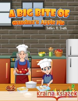 A Big Bite of Grandma's Apple Pie N. Smith 9784162922950 N Smith - książka