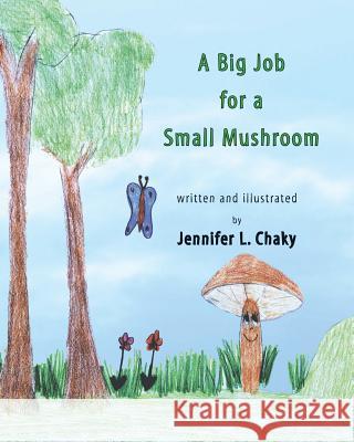 A Big Job for a Small Mushroom Jennifer L. Chaky 9780997984194 Zion Publishing - książka