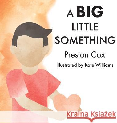 A Big Little Something: A Lovingkindness Meditation for Children Preston Cox Williams Kate 9781733224208 Preston Cox - książka