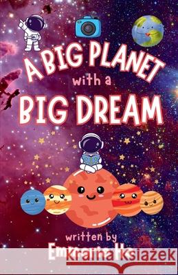 A Big Planet with a Big Dream Emmerie Ho Katharine Hsu 9781965487273 All the Write Colors - książka