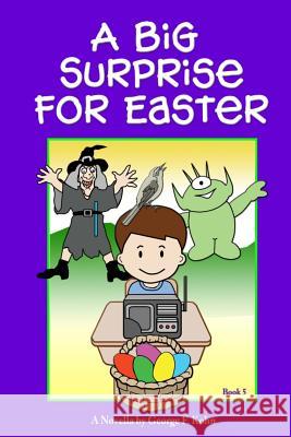 A Big Surprise for Easter: A Novella by George F. Kohn Ned Cannon George F. Kohn 9781519780607 Createspace Independent Publishing Platform - książka