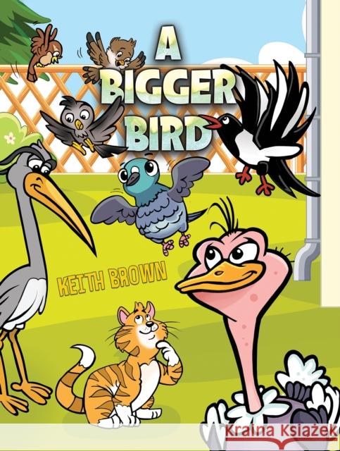 A Bigger Bird Keith Brown 9781035852147 Austin Macauley - książka