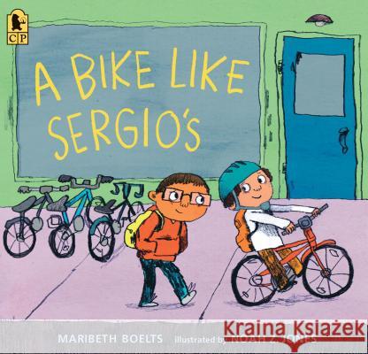 A Bike Like Sergio's Maribeth Boelts Noah Z. Jones 9781536202953 Candlewick Press (MA) - książka