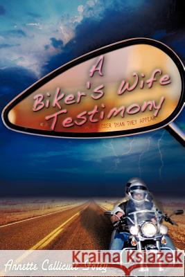 A Biker's Wife Testimony Annette Callicutt Foley 9781602668744 Xulon Press - książka