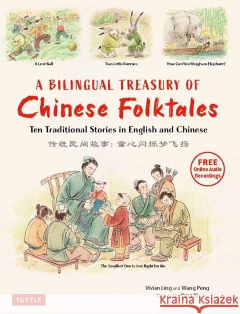 A Bilingual Treasury of Chinese Folktales: Ten Traditional Stories in Chinese and English (Free Online Audio Recordings) Vivian Ling Wang Peng Yang XI 9780804854986 Tuttle Publishing - książka