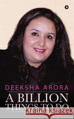 A Billion Things to Do Deeksha Arora 9781643249568 Notion Press, Inc. - książka