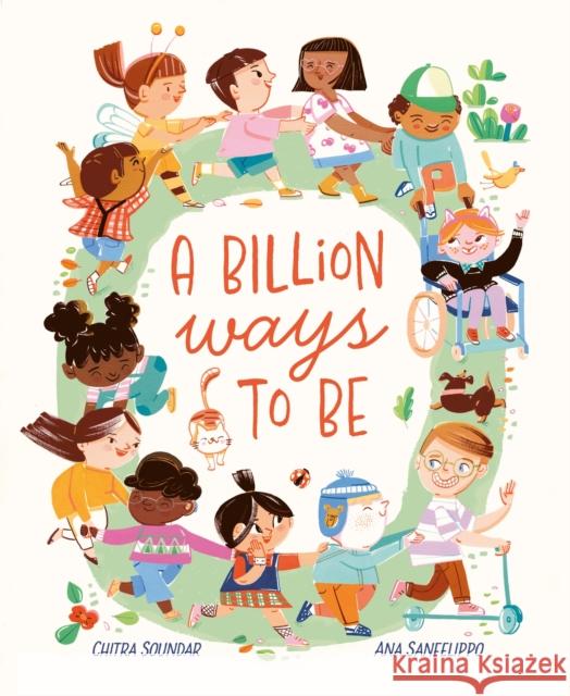 A Billion Ways to Be: Celebrating Our Diverse World Chitra Soundar 9781445191232 Hachette Children's Group - książka