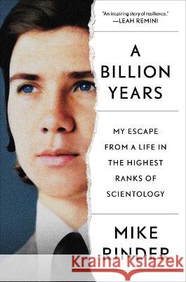 A Billion Years: My Escape from a Life in the Highest Ranks of Scientology Rinder, Mike 9781982185763 Gallery Books - książka