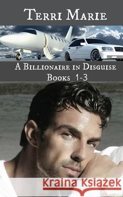 A Billionaire in Disguise Terri Marie 9781489580658 Createspace - książka