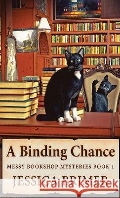 A Binding Chance Jessica Brimer   9784824148667 Next Chapter - książka