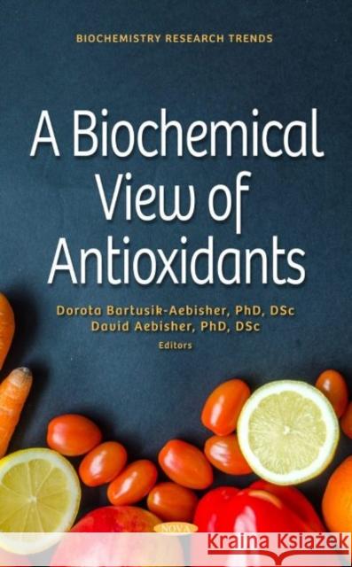 A Biochemical View of Antioxidants  9781685071516 Nova Science Publishers Inc - książka