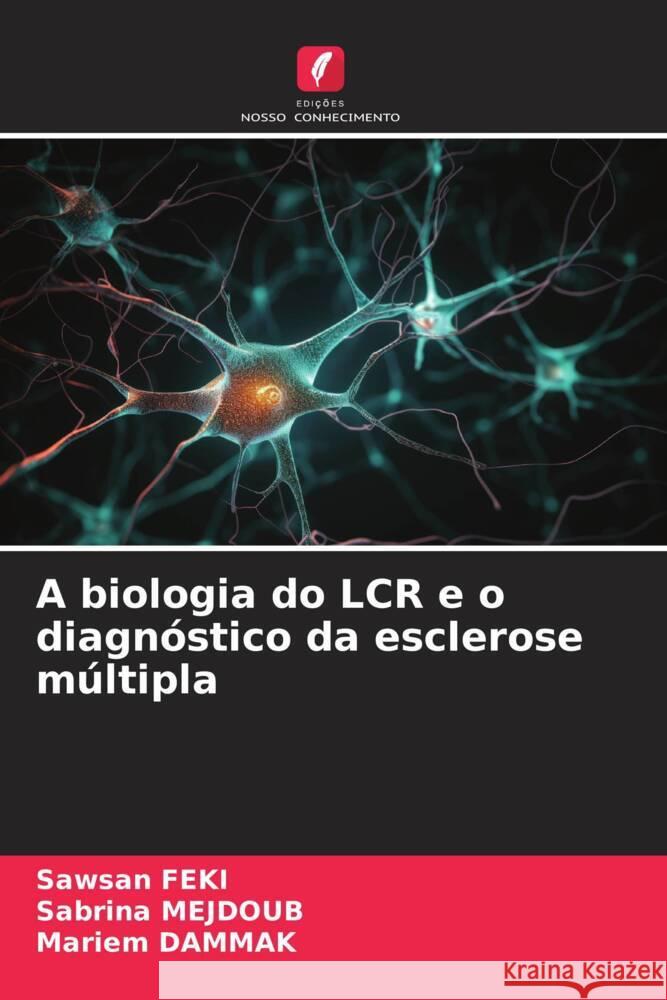 A biologia do LCR e o diagn?stico da esclerose m?ltipla Sawsan Feki Sabrina Mejdoub Mariem Dammak 9786207180776 Edicoes Nosso Conhecimento - książka