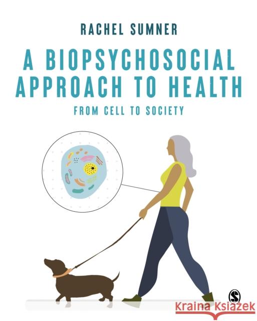 A Biopsychosocial Approach to Health: From Cell to Society Rachel C. Sumner 9781529791235 Sage Publications Ltd - książka