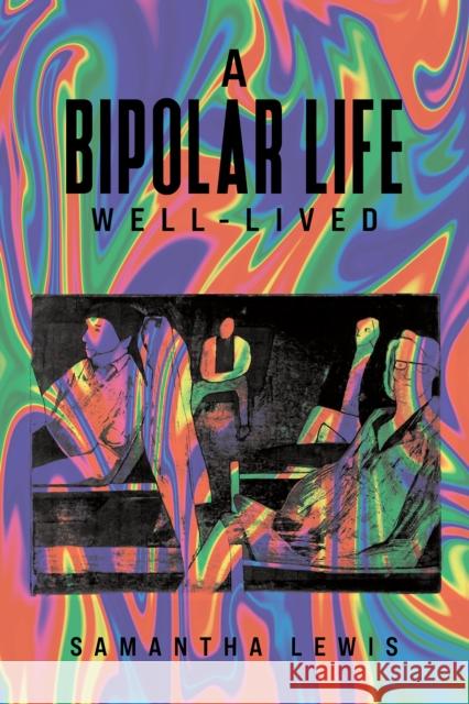 A Bipolar Life Well-Lived Samantha Lewis 9781035847181 Austin Macauley Publishers - książka