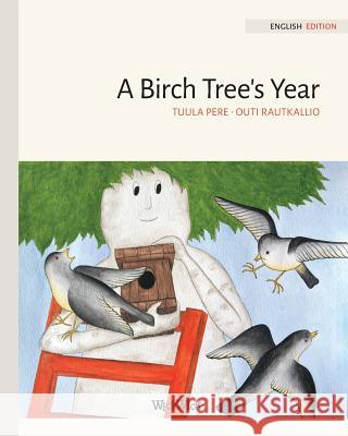 A Birch Tree's Year Tuula Pere Outi Rautkallio Susan Korman 9789523570153 Wickwick Ltd - książka