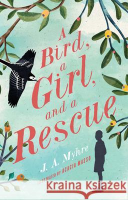 A Bird, a Girl, and a Rescue: The Rwendigo Tales Book Two Myhre, J. A. 9781942572695 New Growth Press - książka