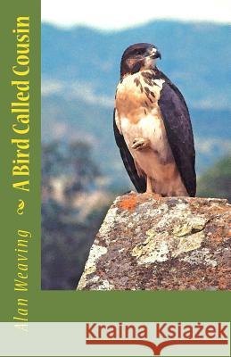 A Bird Called Cousin Alan James Weaving 9781535591843 Createspace Independent Publishing Platform - książka