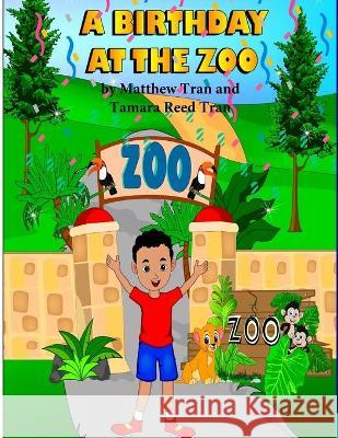 A Birthday at the Zoo Tamara Ree Matthew Tran 9781734837599 Center Street Publishing, LLC - książka