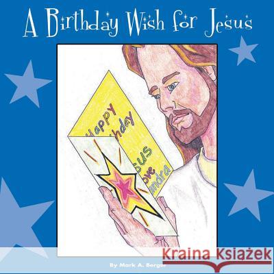 A Birthday Wish Mark Berger Teresa Johnston Paul-Thomas Ferguson 9781541014336 Createspace Independent Publishing Platform - książka