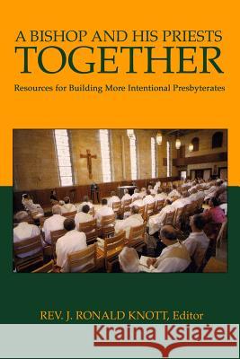 A Bishop and His Priests Together Rev J. Ronald Knott 9780980002348 Sophronismos Press - książka