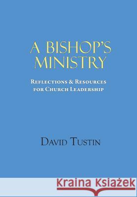 A Bishop's Ministry David Tustin 9781782221487 Paragon Publishing - książka