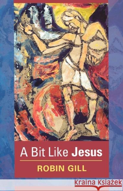 A Bit Like Jesus Robin Gill 9780281062041 SPCK PUBLISHING - książka