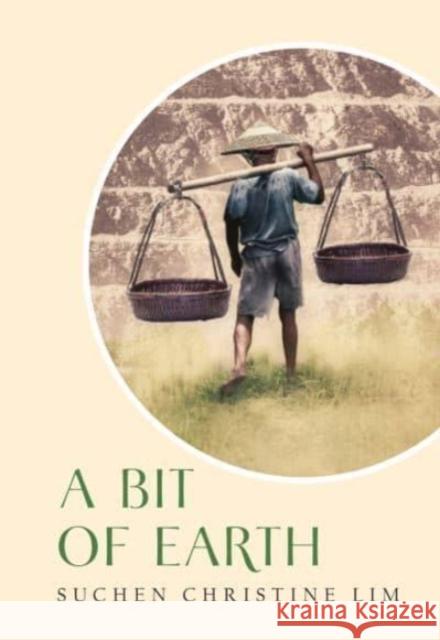 A Bit of Earth Suchen Christine Lim 9789815084443 Marshall Cavendish International (Asia) Pte L - książka