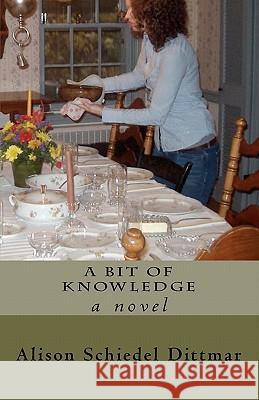 A Bit of Knowledge Alison Schiedel Dittmar 9781442186323 Createspace - książka