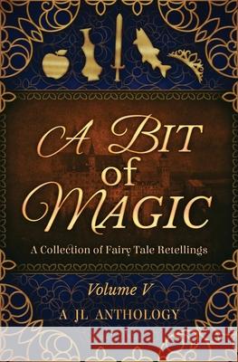 A Bit of Magic: A Collection of Fairy Tale Retellings Heather Hayden Heidi Hayden  9781943171255 Rowanwood Publishing, LLC - książka