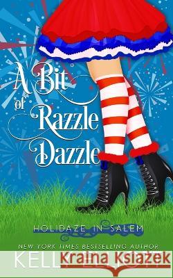 A Bit of Razzle Dazzle Kelly Elliott   9798988288060 Kelly Elliott - książka