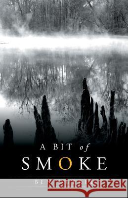 A Bit of Smoke Ben Dupree 9781490885407 WestBow Press - książka